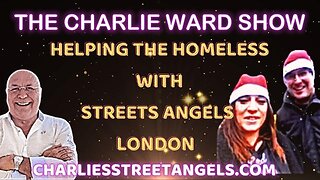 HELPING THE HOMELESS WITH STREET ANGELS LONDON WITH CHARLIE WARD, ANTHEA & PAUL BROOKER