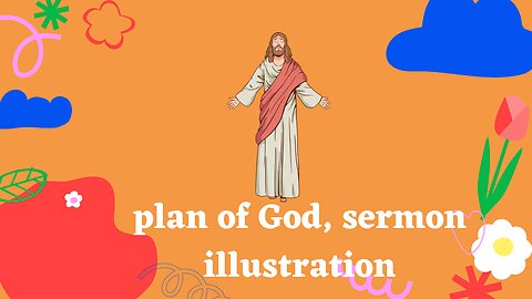 plan of God, sermon illustration