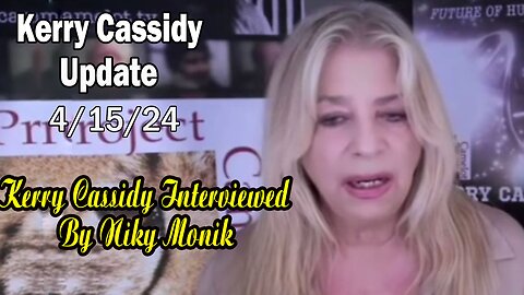 Kerry Cassidy Situation Update: "Kerry Cassidy Important Update, April 15, 2024"