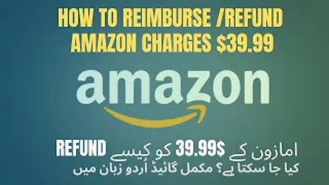 How to reimburse or refund Amazon $39.99 Charges