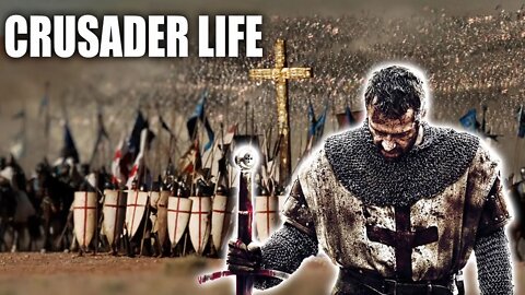 What Life Was Like For a Crusader