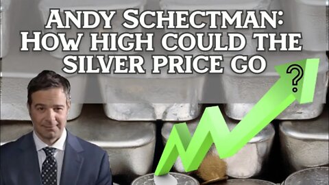 Andy Schectman: How High Could The Silver Price Go