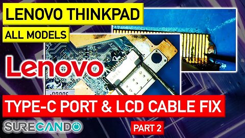 Reviving Lenovo ThinkPad_ Type C Port Repair and LCD LVDS Cable Restoration Part 2