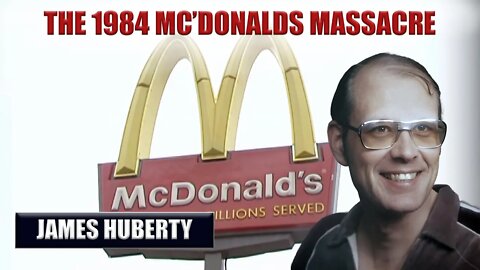 James Huberty - The 1984 McDonalds Massacre
