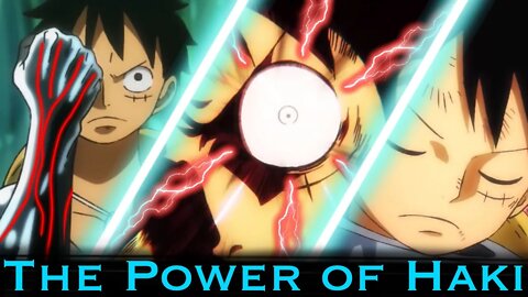 The Powers and Abilities of Monkey D. Luffy’s Haki (One Piece Analysis and Calculation)
