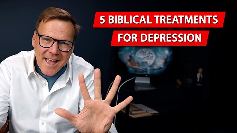 5 Biblical Treatments for Depression (with only good side effects)
