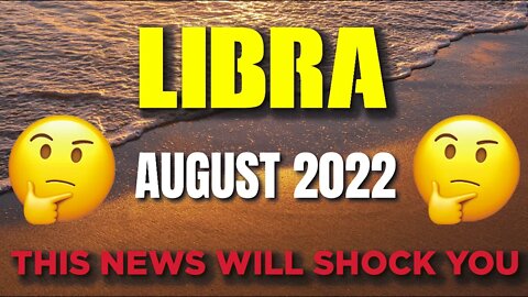 Libra ♎ 🛑🤯 THIS NEWS WILL SHOCK YOU 🛑🤯 Horoscope for Today AUGUST 2022♎ Libra tarot august 2022♎