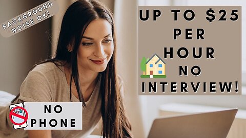 NO PHONE, INTERVIEW REMOTE JOB $25 PER HR! NON PHONE WORK FROM HOME JOBS 2023