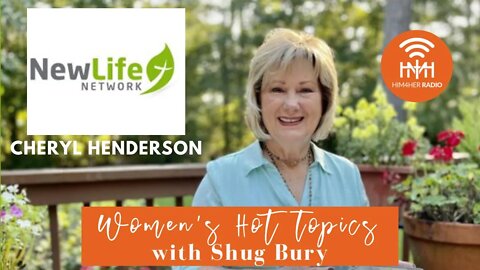 NEW LIFE NETWORK: A MARKETPLACE MINISTRY - Shug Bury & Cheryl Henderson - Women's Hot Topics