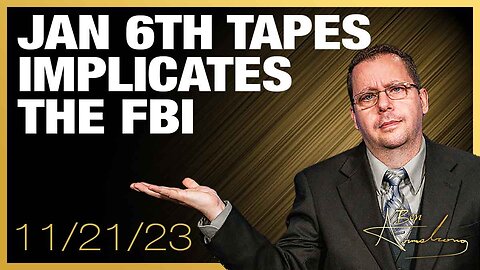 The Ben Armstrong Show | More Evidence from Jan 6th Tapes Implicates the FBI
