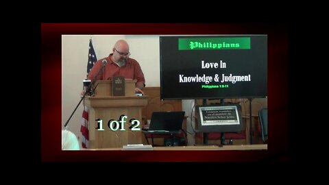 Love In Knowledge and Judgment (Philippians 1:9-11) 1 of 2