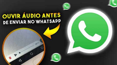 Como OUVIR ÁUDIO do WHATSAPP antes de ENVIAR