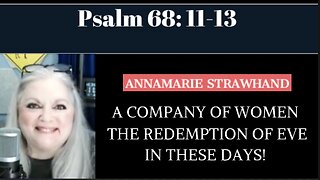 A Company Of Women / The Redemption Of Eve In These Last Days! Prophetic Insight - Annamarie Strawhand