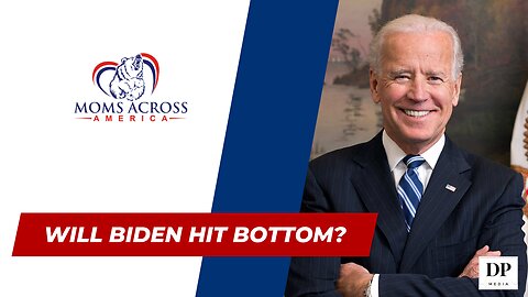 Democrats: Will Biden Hit Bottom? - Moms Across America