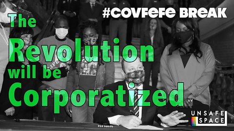 #Covfefe Break: The Revolution will be Corporatized