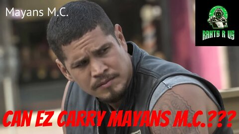 How Far Can EZ Reyes Carry Mayans M.C.???