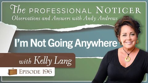 I'm Not Going Anywhere with Kelly Lang