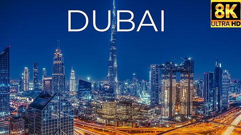 DUBAI, United Arab Emirates In 8K Relaxing Music Along With Beautiful Nature Videos