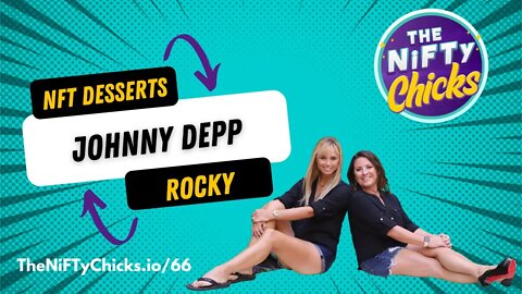 NFT Desserts, Rocky & Johnny Depp