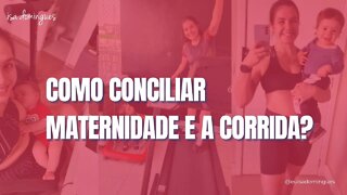 Como conciliar a maternidade com a corrida?