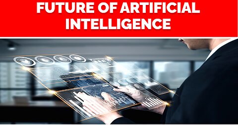 Future of Artificial Intelligence