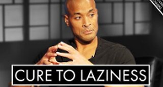 THE CURE TO LAZINESS & PROCRASTINATION - David Goggins - Motivational Video