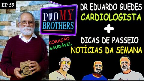 DR FERNANDO GUEDES (CARDIOLOGISTA) - PODMYBROTHERS #59