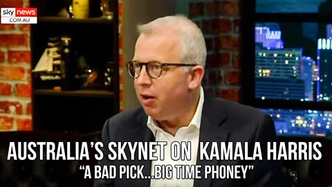 Australia Skynews on Kamala Harris as VP: "Bad Pick...Big Time Phoney."