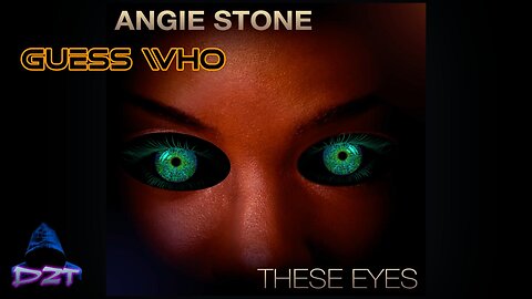 GUESS WHO_ANGIE STONE - THESE EYES