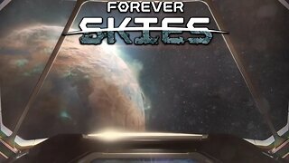 First Playthrough! ~ Forever Skies