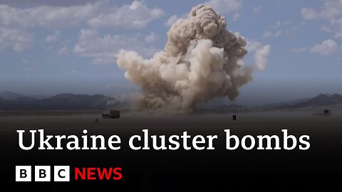 US sends cluster bombs to Ukraine - BBC News