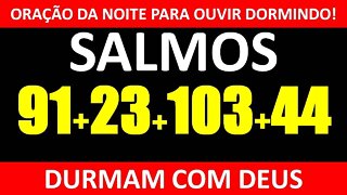 🔴 Salmo 91, Salmo 23, Salmo 103, Salmo 44 (Oração por proteção versículos da Bíblia para dormir)