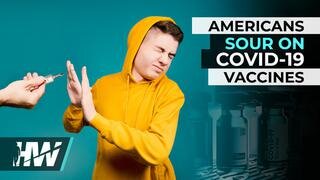 AMERICANS SOUR ON COVID-19 VACCINES