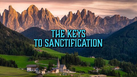 The Keys to Sanctification
