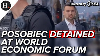 MAY 24 2022 — POSOBIEC DETAINED AT WORLD ECONOMIC FORUM