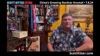 Scott Ritter Extra: China's Growing Nuclear Arsenal
