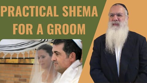 Mishna Berachot Chapter 2 Mishnah 8 Practical shema for a groom