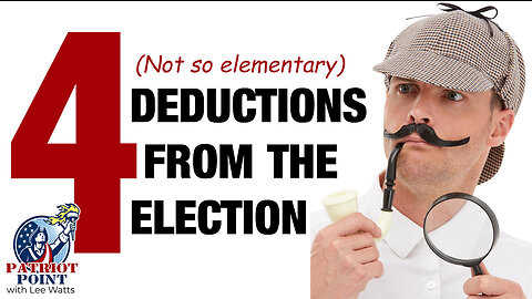4 Deductions From The Election