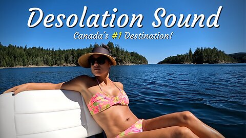 Cruising Desolation Sound on B.C.'s Sunshine Coast...Canada's #1 Boating Destination!!!