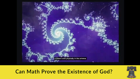 Can Math Prove the Existence of God?