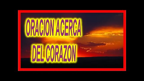 ORACION ACERCA DEL CORAZON