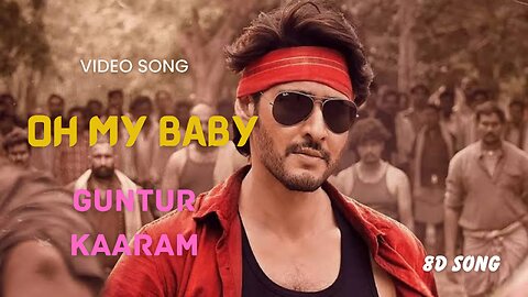 Oh my baby | Guntur Kaaram song | Video song | 8D song