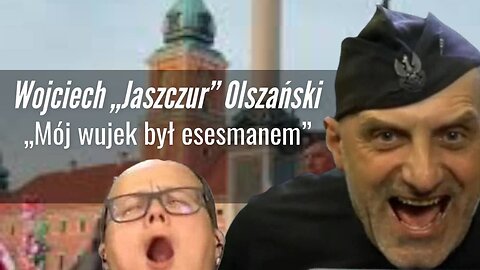 Wojciech "Jaszczur" Olszański - "Mój wujek był esesmanem" #olszański #jabłonowski #rodacykamraci