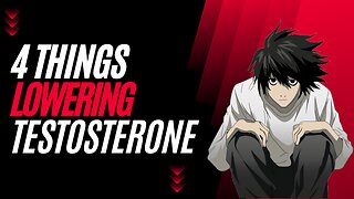 4 THINGS Lowering Your Testosterone