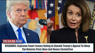 BREAKING: SCOTUS ISSUES RULING IN TRUMP'S APPEAL TO KEEP TAX RETURNS FROM DEM-LED HOUSE COMMITTEE