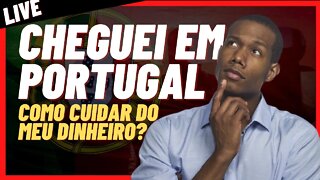 DE VALOR AO SEU DINHEIRO EM PORTUGAL | como cuidar do seu dinheiro quando chegar em Portugal?