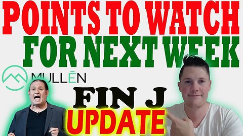 FJ Update w Mullen │ Points to Watch NEXT Week ⚠️ Mullen Investors Must Watch