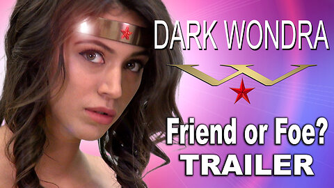 "Dark Wondra 2: Friend or Foe?" Trailer