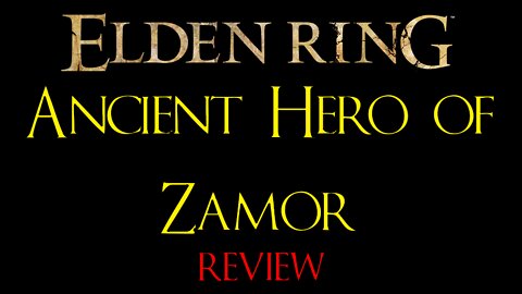 Elden Ring - Ancient Hero of Zamor - Review