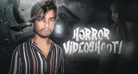 My Horror Video Shoot Story | Sharing Personal Experience